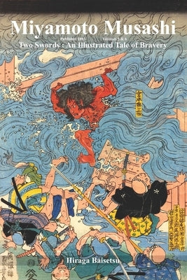 Miyamoto Musashi: Two Swords: An Illustrated Tale of Bravery Book 3 by Shungyosai, Hayami