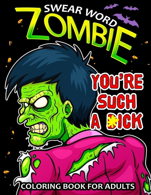 Swear Word Zombie Coloring Book for Adults: An Halloween Swear Word Adults Coloring Book Featuring Fun and Stress Relief by Nox Smith