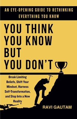 You Think You Know, But You Don't by Gautam, Ravi