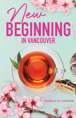New Beginning in Vancouver by de Vassoigne, Marielle