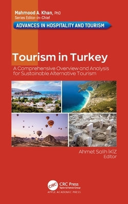 Tourism in Turkey: A Comprehensive Overview and Analysis for Sustainable Alternative Tourism by İkiz, Ahmet Salih