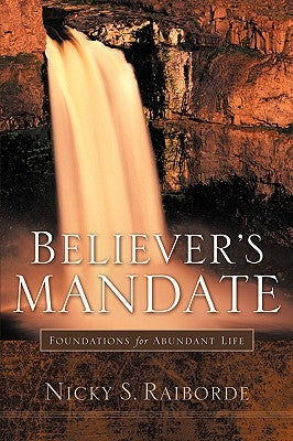 Believer's Mandate by Raiborde, Nicky S.