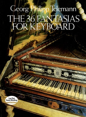The 36 Fantasias for Keyboard by Telemann, Georg Philipp