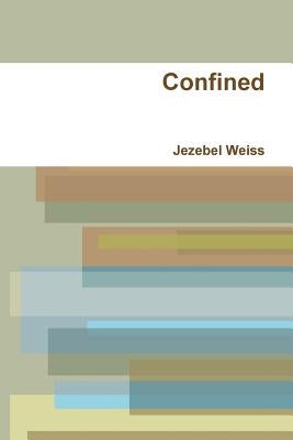 Confined by Weiss, Jezebel