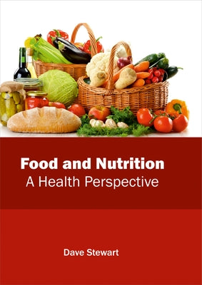 Food and Nutrition: A Health Perspective by Stewart, Dave