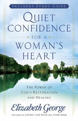 Quiet Confidence for a Woman's Heart by George, Elizabeth