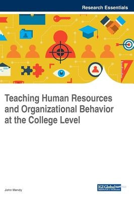 Teaching Human Resources and Organizational Behavior at the College Level by Mendy, John