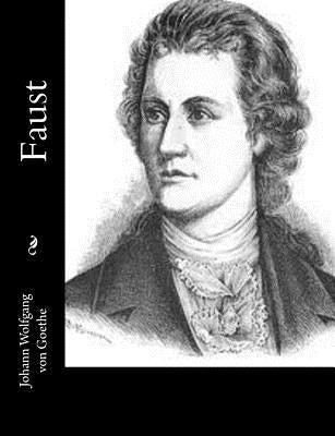 Faust by Von Goethe, Johann Wolfgang