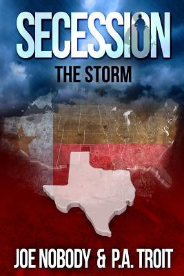 Secession: The Storm by Troit, P. a.