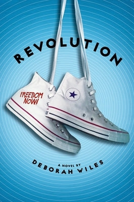 Revolution (the Sixties Trilogy #2): Volume 2 by Wiles, Deborah