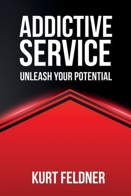 Addictive Service by Feldner, Kurt
