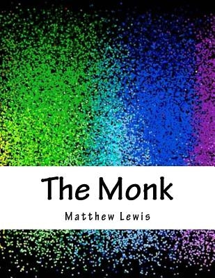 The Monk by Lewis, Matthew