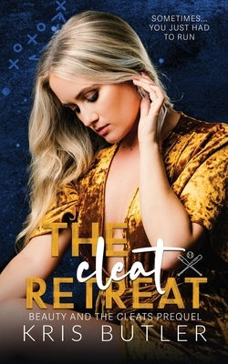 The Cleat Retreat by Butler, Kris