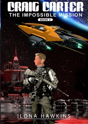 Craig Carter: The Impossible Mission by Hawkins, Ilona