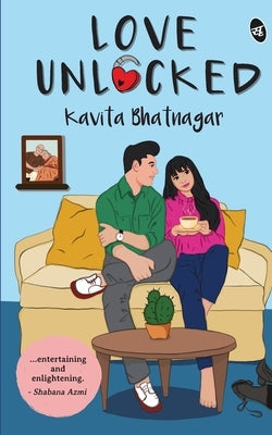 Love Unlocked by Bhatnagar, Kavita