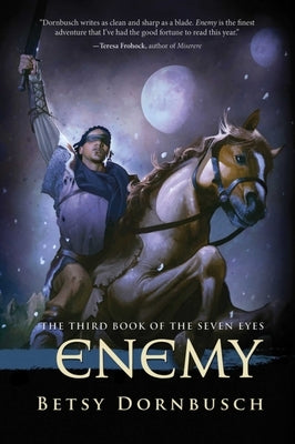 Enemy: The Third Book of the Seven Eyes by Dornbusch, Betsy