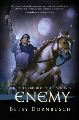 Enemy: The Third Book of the Seven Eyes by Dornbusch, Betsy