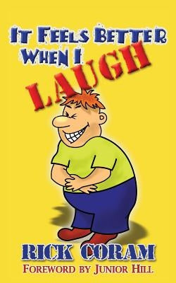 It Feels Better When I Laugh by Coram, Rick