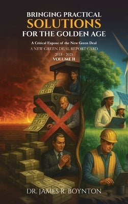 Bringing Practical Solutions For The Golden Age: Volume II by R. Boynton, James