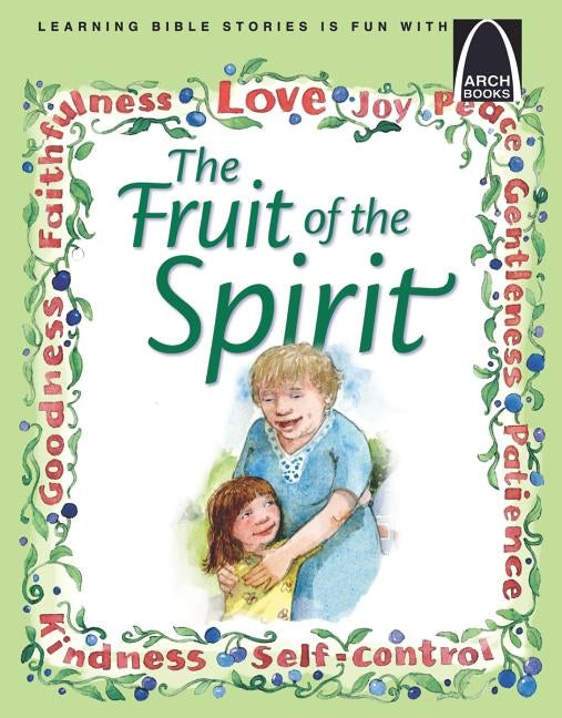 Fruit of the Spirit - Arch Books by Erik J Rottmann