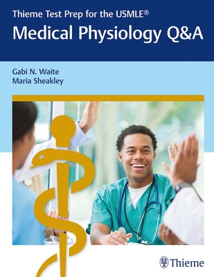 Thieme Test Prep for the Usmle(r) Medical Physiology Q&A by Waite, Gabi