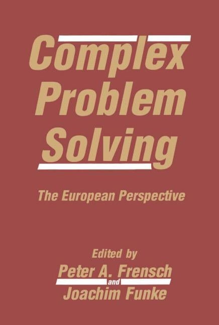 Complex Problem Solving: The European Perspective by Frensch, Peter A.