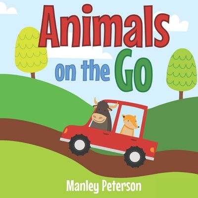 Animals on the Go by Peterson, Manley