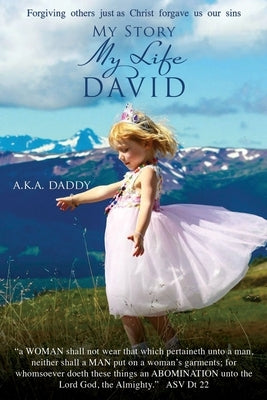 My Story My Life DAVID: aka daddy by Hunt, David
