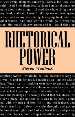 Rhetorical Power by Mailloux, Steven