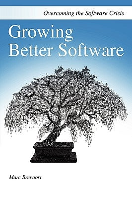 Growing Better Software by Brevoort, Marc