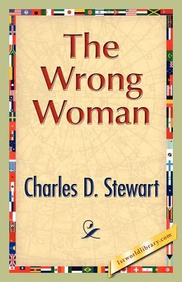 The Wrong Woman by Stewart, Charles D.