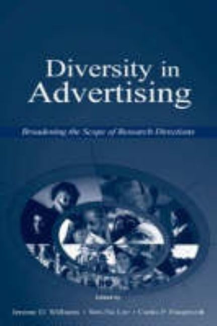 Diversity in Advertising: Broadening the Scope of Research Directions by Williams, Jerome D.