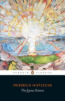 The Joyous Science by Nietzsche, Friedrich Wilhelm