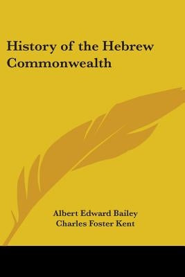 History of the Hebrew Commonwealth by Bailey, Albert Edward