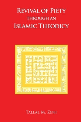 Revival of Piety Through an Islamic Theodicy by Zeni, Tallal M.