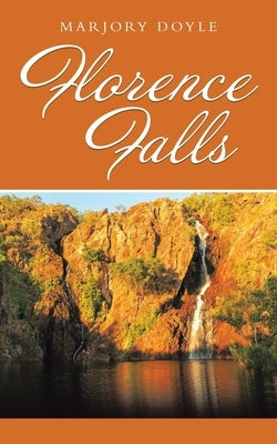 Florence Falls by Doyle, Marjory