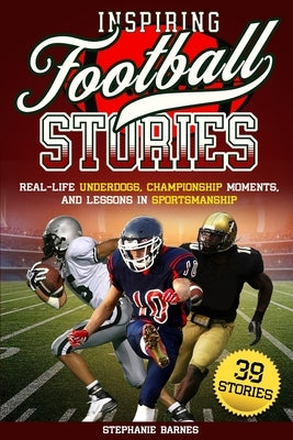 Inspiring Football Stories by Barnes, Stephanie