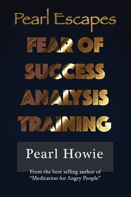 Pearl Escapes Fear of Success Analysis Training by Howie, Pearl