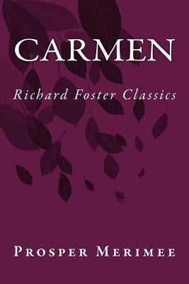 Carmen (Richard Foster Classics) by Merimee, Prosper