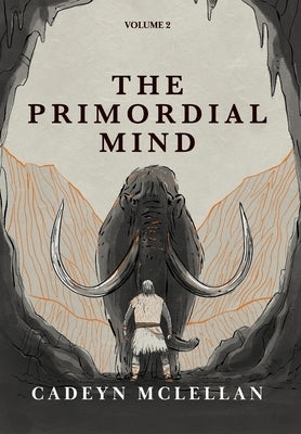 The Primordial Mind by McLellan, Cadeyn