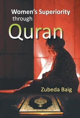 Women's Superiority through Quran by Baig, Zubeda