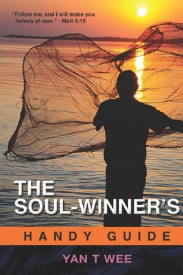 The Soul-Winner's Handy Guide by Wee, Yan T.