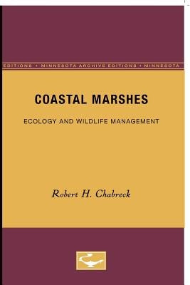 Coastal Marshes: Ecology and Wildlife Management Volume 2 by Chabreck, Robert H.
