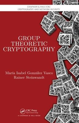 Group Theoretic Cryptography by González Vasco, Maria Isabel