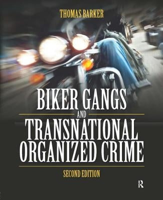 Biker Gangs and Transnational Organized Crime by Barker, Thomas