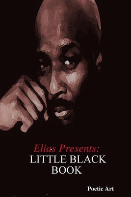 Elias Presents: Little Black Book by Art, Poetic