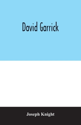 David Garrick by Knight, Joseph