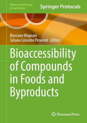 Bioaccessibility of Compounds in Foods and Byproducts by Magnani, Marciane