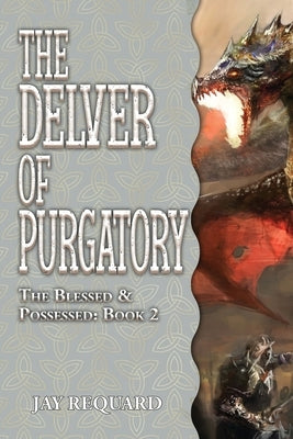 The Delver of Purgatory by Requard, Jay