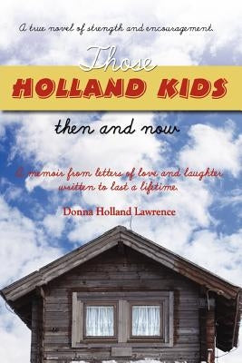 Those Holland Kids by Holland Lawrence, Donna
